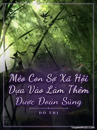 Bìa Mèo Con Sợ Xã Hội Dựa Vào Làm Thêm Được Đoàn Sủng