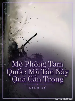 Bìa Mô Phỏng Tam Quốc: Mã Tắc Này Quá Cẩn Trọng