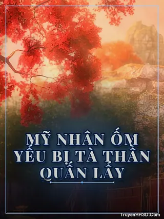 Bìa Mỹ Nhân Ốm Yếu Bị Tà Thần Quấn Lấy