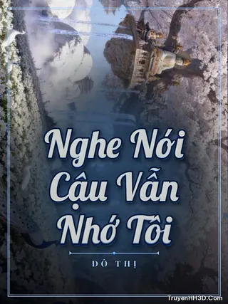 Bìa Nghe Nói Cậu Vẫn Nhớ Tôi