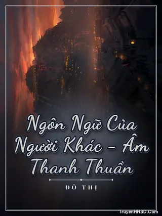 Bìa truyện Ngôn Ngữ Của Người Khác - Âm Thanh Thuần