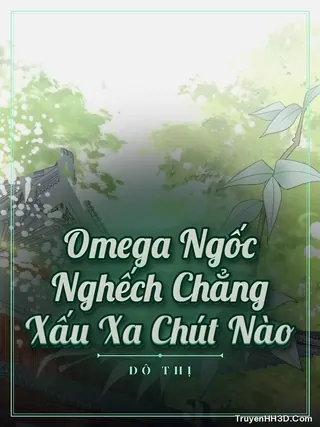 Bìa Omega Ngốc Nghếch Chẳng Xấu Xa Chút Nào