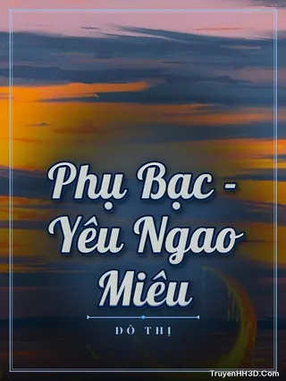 Bìa Phụ Bạc - Yêu Ngao Miêu