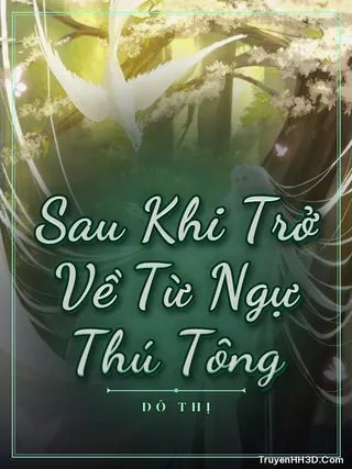 Bìa Sau Khi Trở Về Từ Ngự Thú Tông