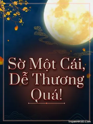 Bìa truyện Sờ Một Cái, Dễ Thương Quá!