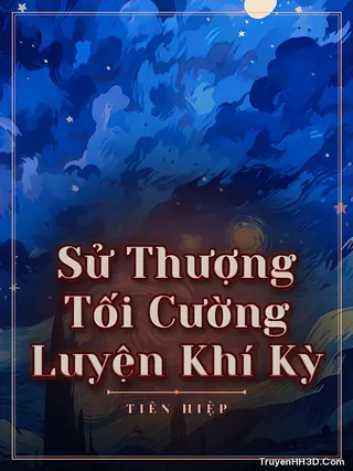 Bìa Sử Thượng Tối Cường Luyện Khí Kỳ