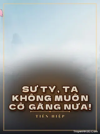 Bìa Sư Tỷ, Ta Không Muốn Cố Gắng Nữa!