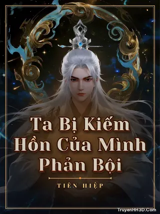 Bìa Ta Bị Kiếm Hồn Của Mình Phản Bội
