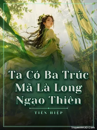 Bìa Ta Có Ba Trúc Mã Là Long Ngạo Thiên
