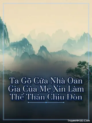 Bìa Ta Gõ Cửa Nhà Oan Gia Của Mẹ Xin Làm Thế Thân Chịu Đòn