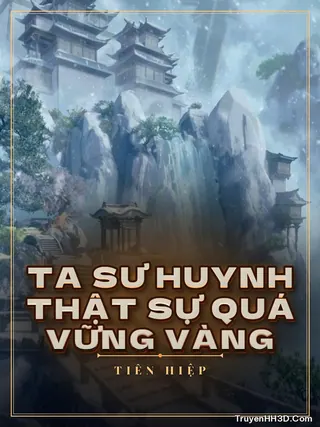 Bìa Ta Sư Huynh Thật Sự Quá Vững Vàng