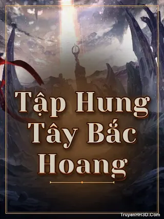Bìa truyện Tập Hung Tây Bắc Hoang