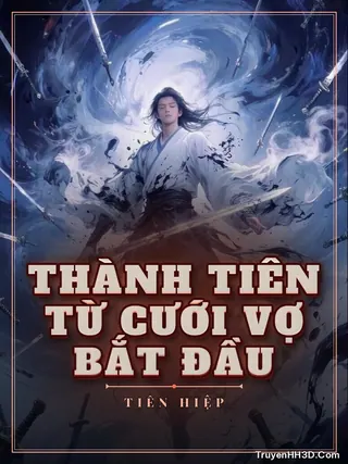 Bìa truyện Thành Tiên Từ Cưới Vợ Bắt Đầu