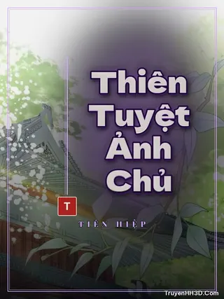 Bìa Thiên Tuyệt Ảnh Chủ
