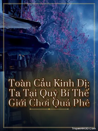Bìa Toàn Cầu Kinh Dị: Ta Tại Quỷ Bí Thế Giới Chơi Quá Phê