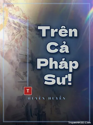 Bìa Trên Cả Pháp Sư!