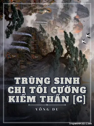 Bìa Trùng Sinh Chi Tối Cường Kiếm Thần [C]