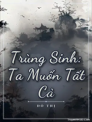 Bìa Trùng Sinh: Ta Muốn Tất Cả