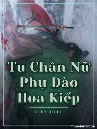 Bìa Tu Chân Nữ Phụ Đào Hoa Kiếp