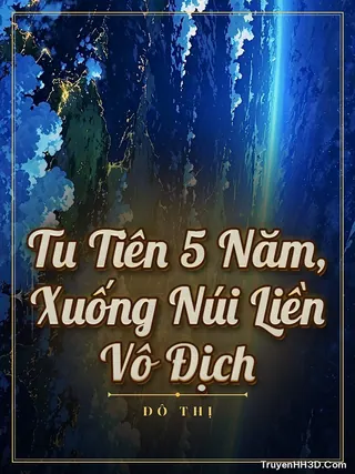 Bìa Tu Tiên 5 Năm, Xuống Núi Liền Vô Địch
