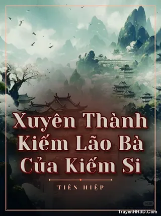 Bìa Xuyên Thành Kiếm Lão Bà Của Kiếm Si