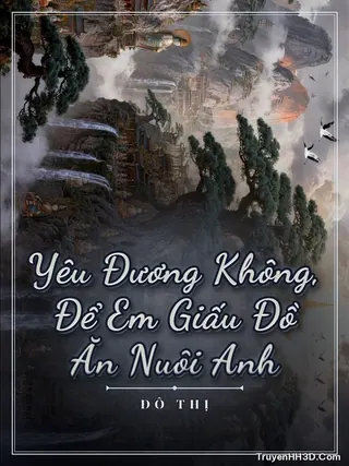 Bìa Yêu Đương Không, Để Em Giấu Đồ Ăn Nuôi Anh