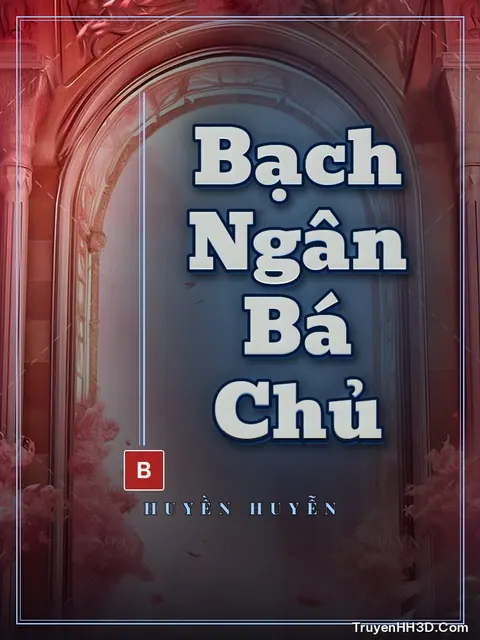Bìa truyện Bạch Ngân Bá Chủ