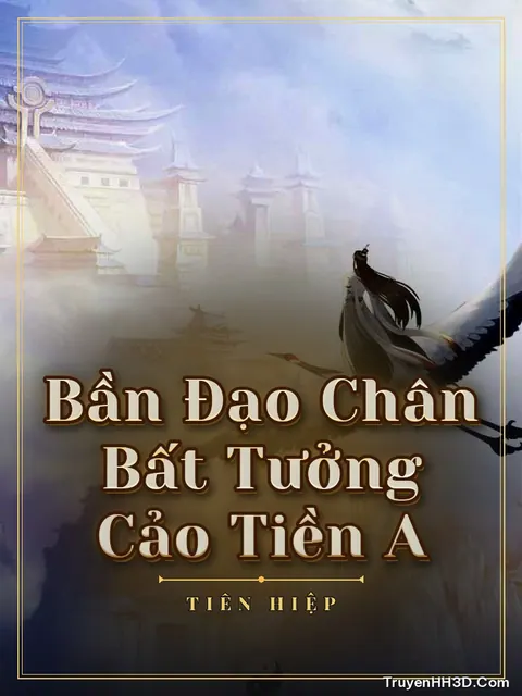 Bìa truyện Bần Đạo Chân Bất Tưởng Cảo Tiền A