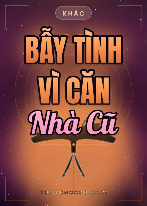 Bìa truyện Bẫy Tình Vì Căn Nhà Cũ