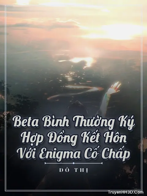Bìa truyện Beta Bình Thường Ký Hợp Đồng Kết Hôn Với Enigma Cố Chấp