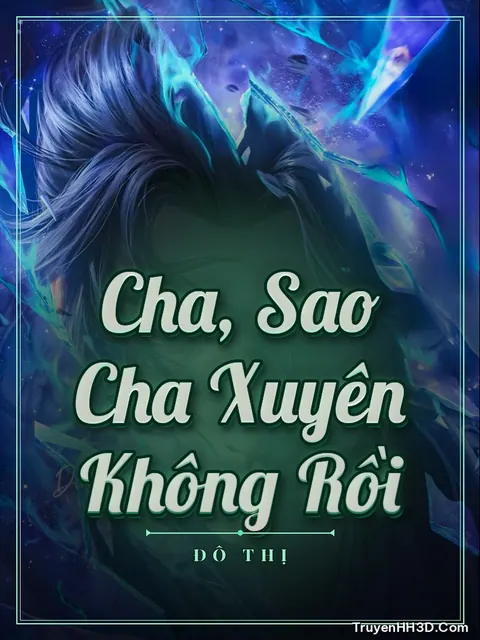 Bìa truyện Cha, Sao Cha Xuyên Không Rồi
