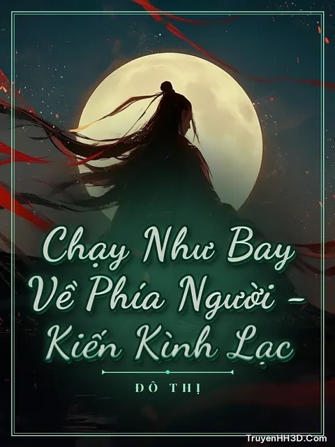 Bìa truyện Chạy Như Bay Về Phía Người - Kiến Kình Lạc