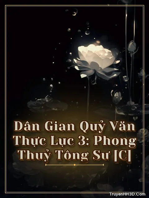 Bìa truyện Dân Gian Quỷ Văn Thực Lục 3: Phong Thuỷ Tông Sư [C]