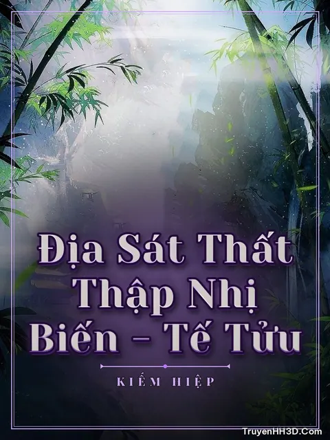 Bìa truyện Địa Sát Thất Thập Nhị Biến - Tế Tửu