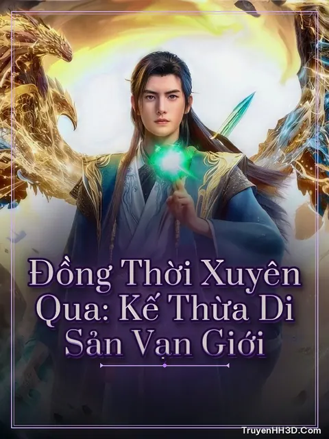 Bìa truyện Đồng Thời Xuyên Qua: Kế Thừa Di Sản Vạn Giới