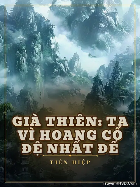 Bìa truyện Già Thiên: Ta Vì Hoang Cổ Đệ Nhất Đế