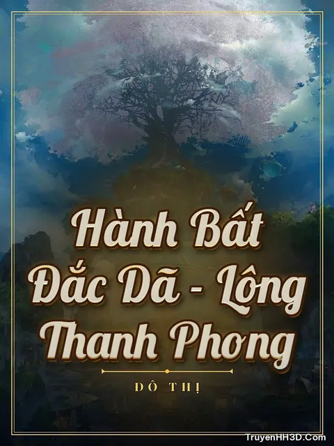 Bìa truyện Hành Bất Đắc Dã - Lộng Thanh Phong