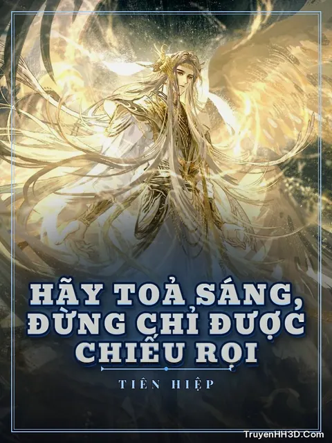 Bìa truyện Hãy Toả Sáng, Đừng Chỉ Được Chiếu Rọi