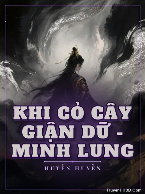 Bìa truyện Khi Cỏ Cây Giận Dữ - Minh Lung