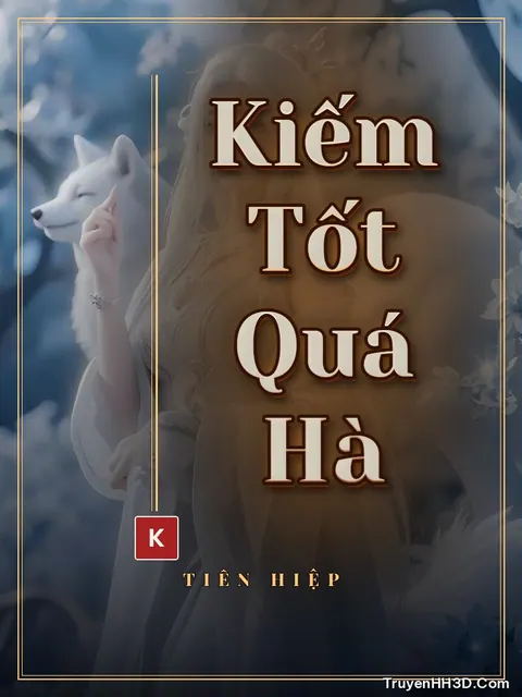 Bìa truyện Kiếm Tốt Quá Hà