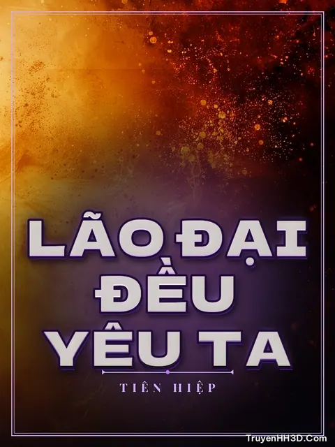 Bìa truyện Lão Đại Đều Yêu Ta