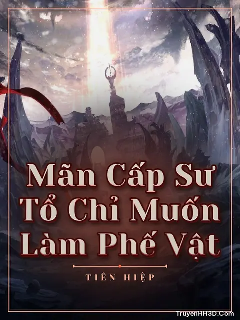 Bìa truyện Mãn Cấp Sư Tổ Chỉ Muốn Làm Phế Vật