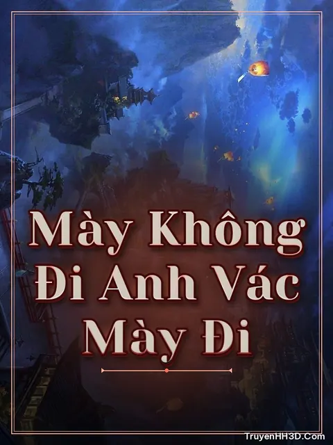 Bìa truyện Mày Không Đi Anh Vác Mày Đi