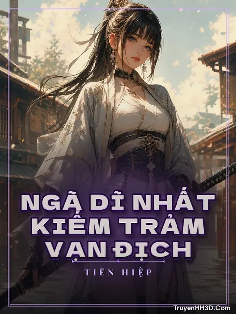 Bìa truyện Ngã Dĩ Nhất Kiếm Trảm Vạn Địch