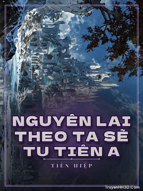 Bìa truyện Nguyên Lai Theo Ta Sẽ Tu Tiên A