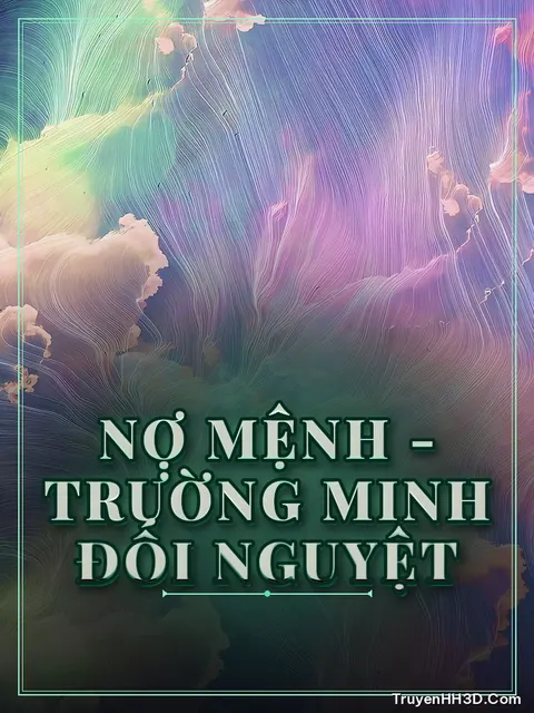 Bìa truyện Nợ Mệnh - Trường Minh Đối Nguyệt