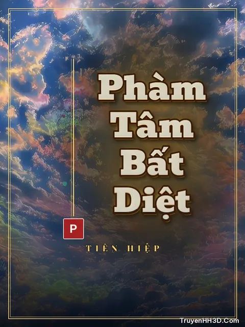 Bìa truyện Phàm Tâm Bất Diệt