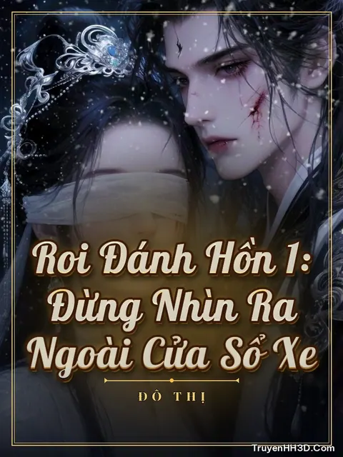 Bìa truyện Roi Đánh Hồn 1: Đừng Nhìn Ra Ngoài Cửa Sổ Xe