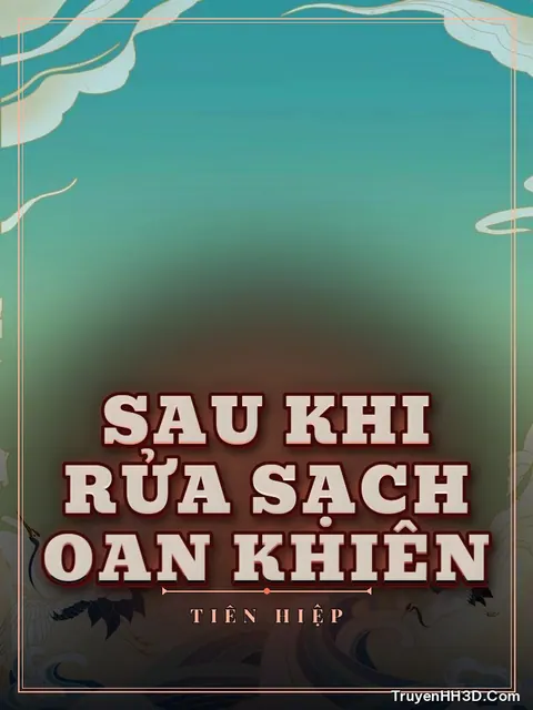 Bìa truyện Sau Khi Rửa Sạch Oan Khiên
