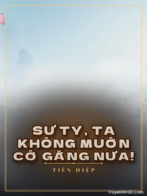 Bìa truyện Sư Tỷ, Ta Không Muốn Cố Gắng Nữa!